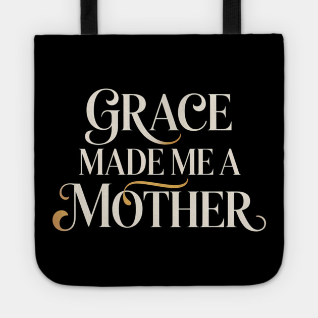 Grace Made Me A Mother Christian Gift Tote by Francisca's Store