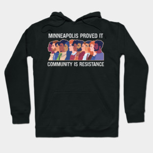 Minneapolis Proved It — Community Is Resistance Hoodie