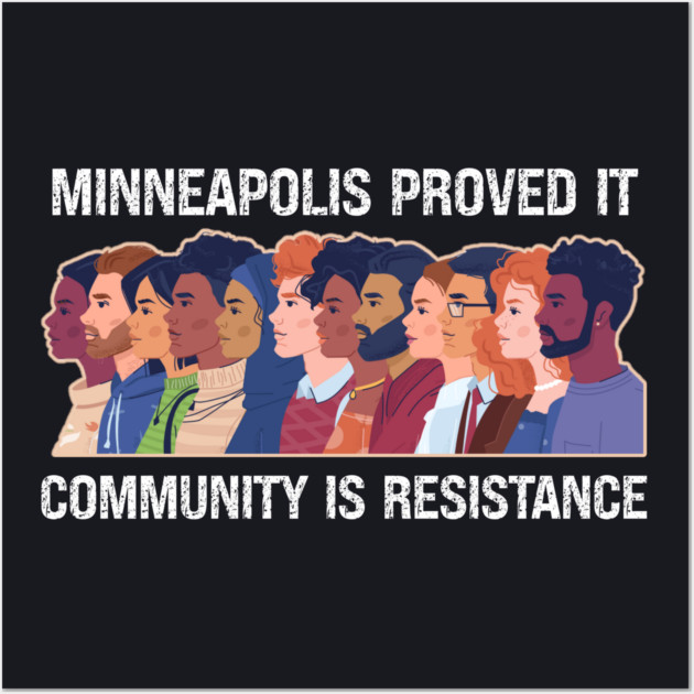 Minneapolis Proved It — Community Is Resistance Wall Art by Charles's Store 8
