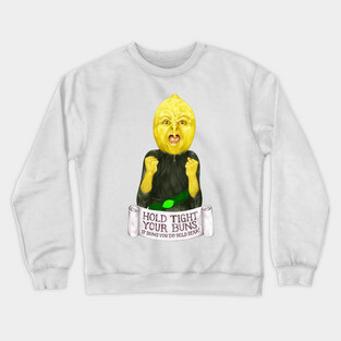 Lemon grab quote "hold tight your bunns ..." (Adventure Time fan art) Crewneck Sweatshirt