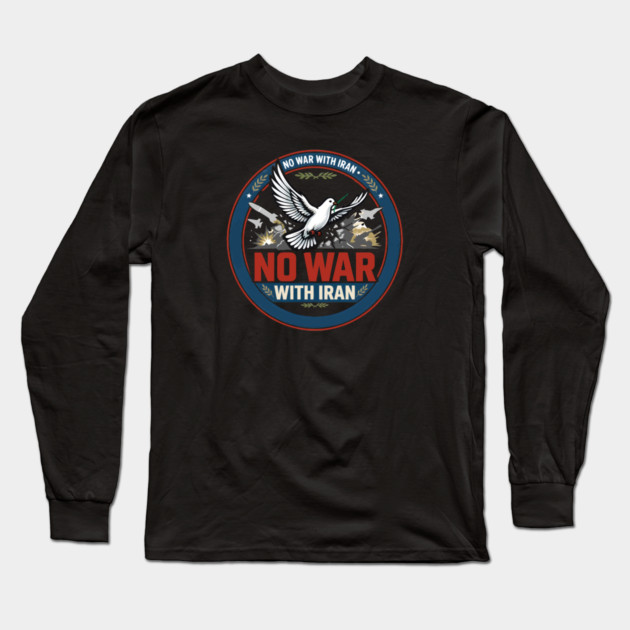 No War With Iran Long Sleeve T-Shirt by Charles's Store 8