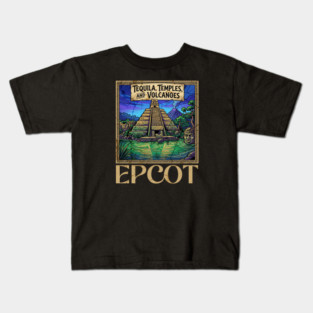 Mexico Pavilion at Epcot Tequila, Temples, and Volcanoes Kids T-Shirt