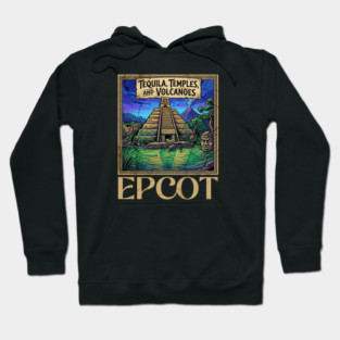 Mexico Pavilion at Epcot Tequila, Temples, and Volcanoes Hoodie