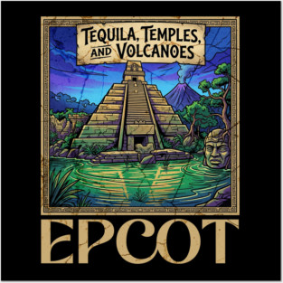 Mexico Pavilion at Epcot Tequila, Temples, and Volcanoes Posters and Art
