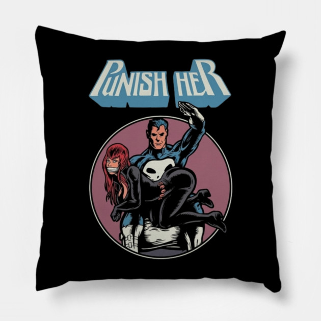 Punish Her Pillow by Litehouse Tees