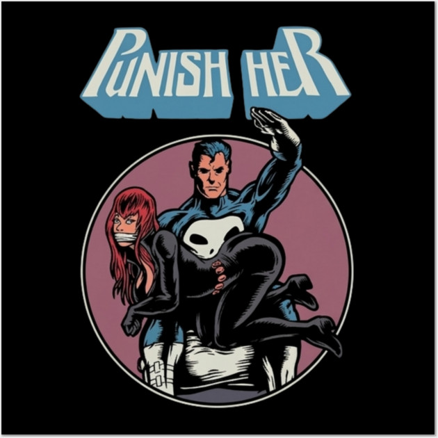 Punish Her Wall Art by Litehouse Tees