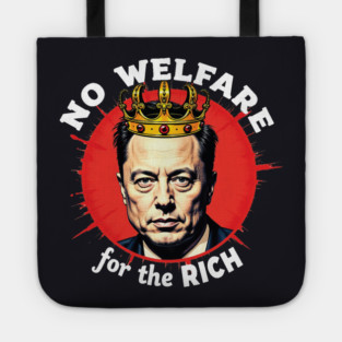 No Welfare For The Rich Tote