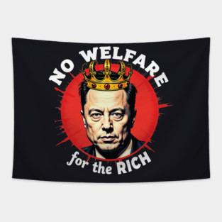 No Welfare For The Rich Tapestry
