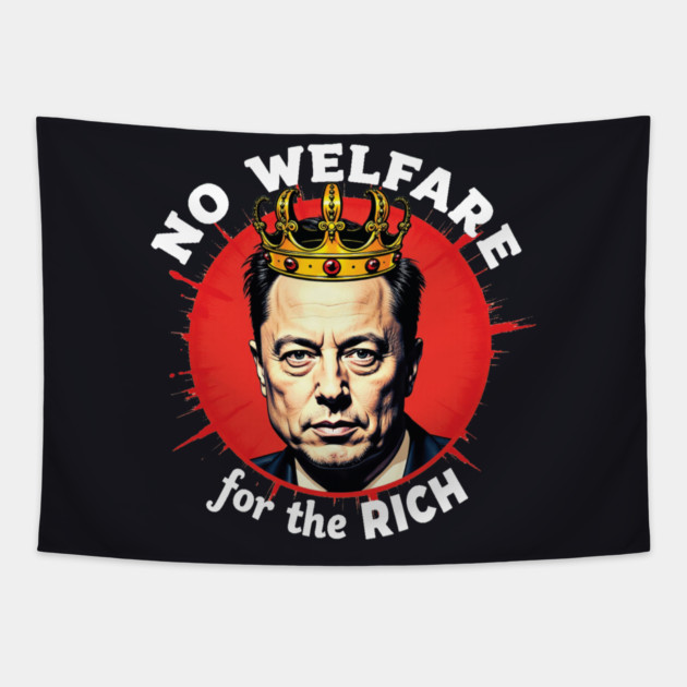 No Welfare For The Rich Tapestry by Charles's Store 8