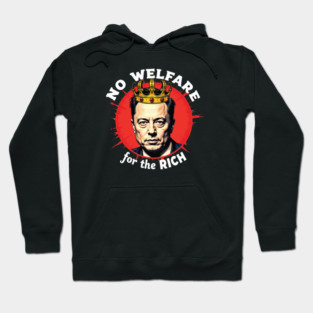 No Welfare For The Rich Hoodie