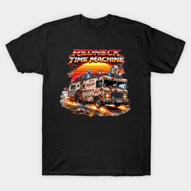 Redneck Time Machine T-Shirt by CrazyGirl