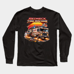 Redneck Time Machine Long Sleeve T-Shirt