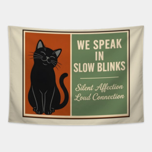 WE SPEAK IN SLOW BLINKS. Tapestry
