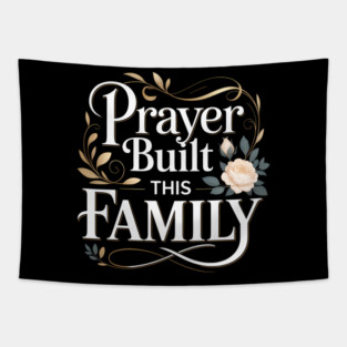 Prayer Built This Family Christian Gift Tapestry