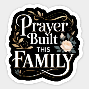 Prayer Built This Family Christian Gift Sticker