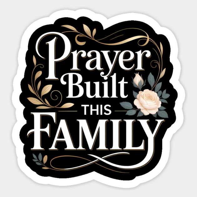 Prayer Built This Family Christian Gift Sticker by Francisca's Store