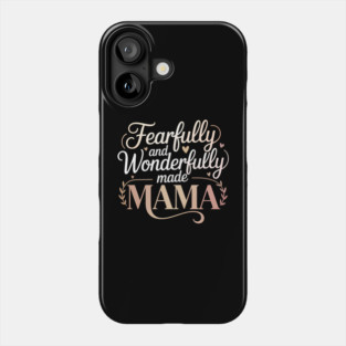Fearfully and Wonderfully Made Mama Christian Gift Phone Case