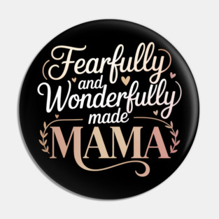 Fearfully and Wonderfully Made Mama Christian Gift Pin