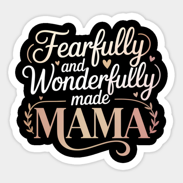 Fearfully and Wonderfully Made Mama Christian Gift Sticker by Francisca's Store