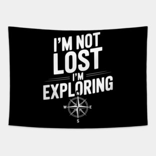 I'm Not Lost I'm Exploring Tapestry