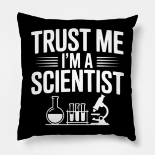 Trust Me I'm a Scientist Pillow