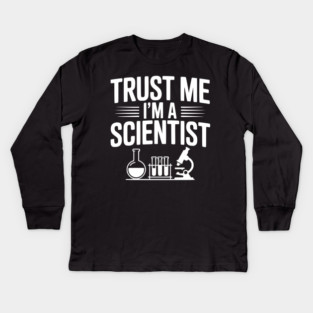 Trust Me I'm a Scientist Kids Long Sleeve T-Shirt