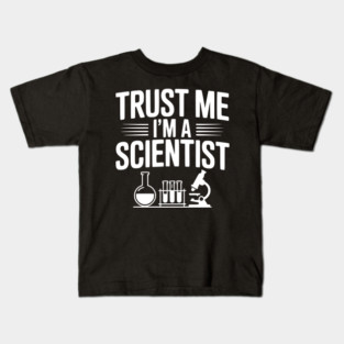 Trust Me I'm a Scientist Kids T-Shirt
