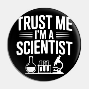 Trust Me I'm a Scientist Pin