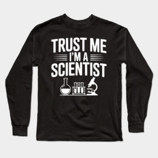 Trust Me I'm a Scientist Long Sleeve T-Shirt