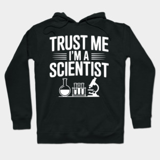 Trust Me I'm a Scientist Hoodie
