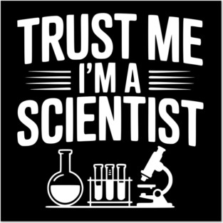 Trust Me I'm a Scientist Posters and Art