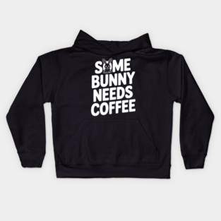 Some Bunny Needs Coffee Kids Hoodie
