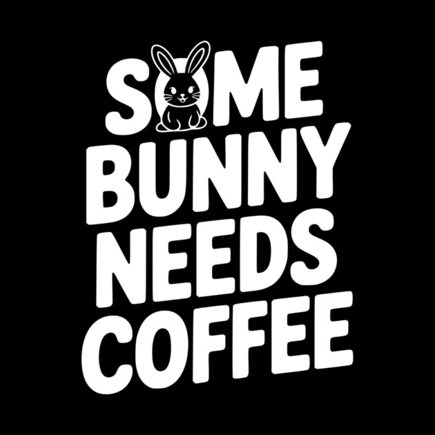 Some Bunny Needs Coffee by Frank Ring