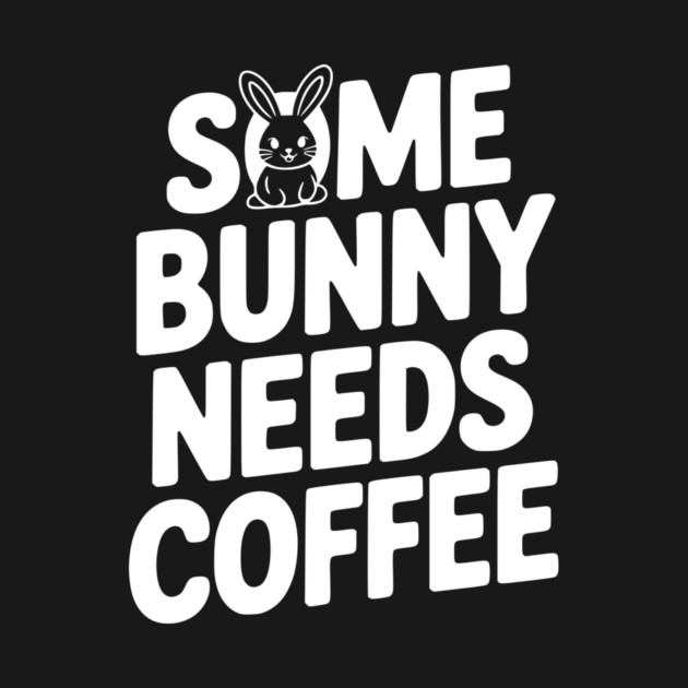 Some Bunny Needs Coffee by Frank Ring