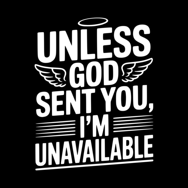 Unless God Sent You, I'm Unavailable by Frank Ring