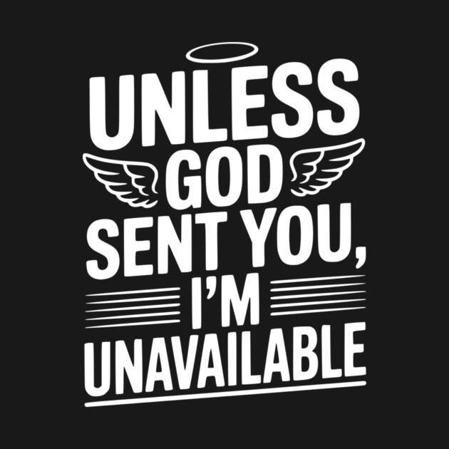Unless God Sent You, I'm Unavailable by Frank Ring