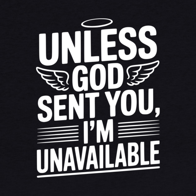 Unless God Sent You, I'm Unavailable by Frank Ring