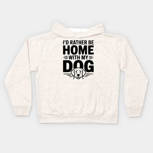 I'd Rather be Home with my Dog Kids Hoodie by Frank Ring