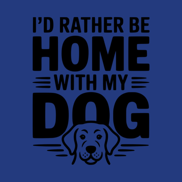 I'd Rather be Home with my Dog by Frank Ring