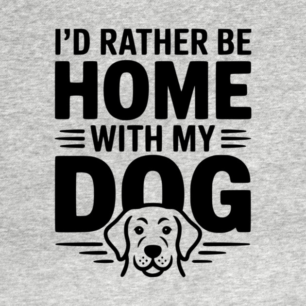 I'd Rather be Home with my Dog by Frank Ring