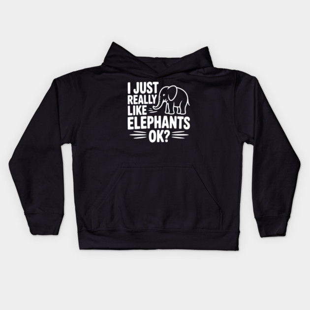 I Just Really Like Elephants Ok? Kids Hoodie by Frank Ring