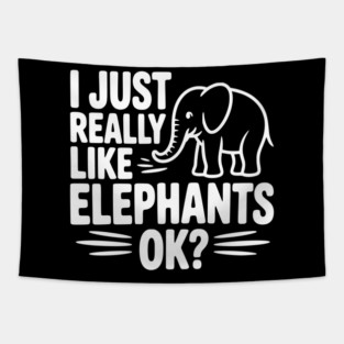 I Just Really Like Elephants Ok? Tapestry