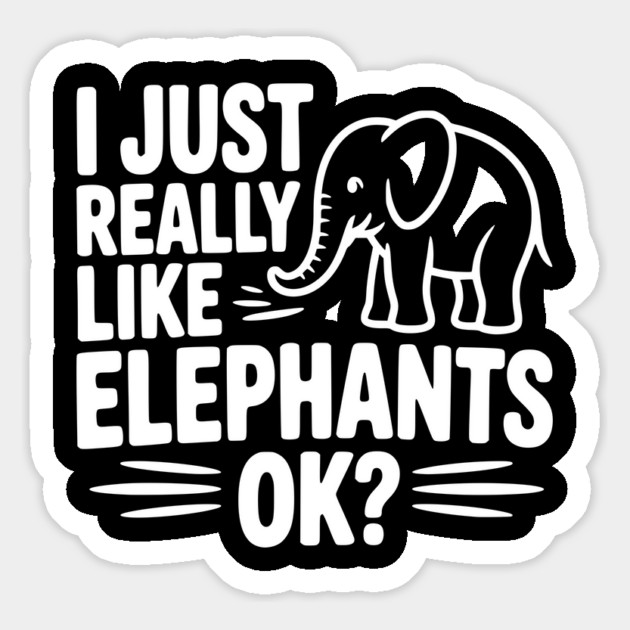 I Just Really Like Elephants Ok? Magnet by Frank Ring
