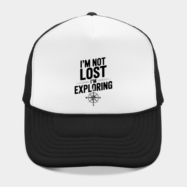 I'm Not Lost I'm Exploring by Frank Ring