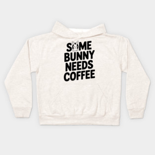 Some Bunny Needs Coffee Kids Hoodie