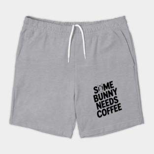 Some Bunny Needs Coffee Shorts