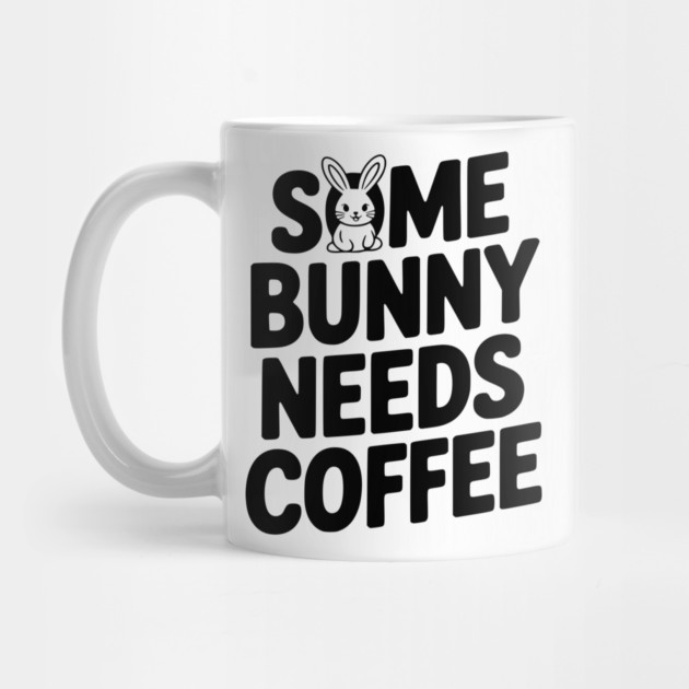 Some Bunny Needs Coffee by Frank Ring