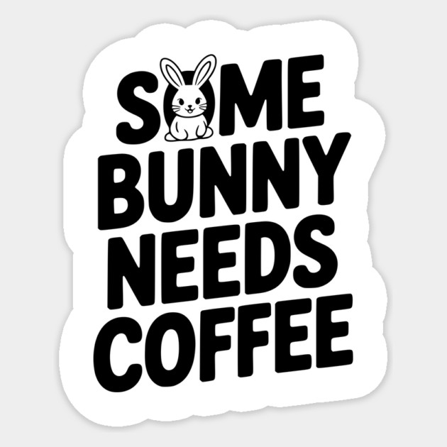 Some Bunny Needs Coffee Sticker by Frank Ring