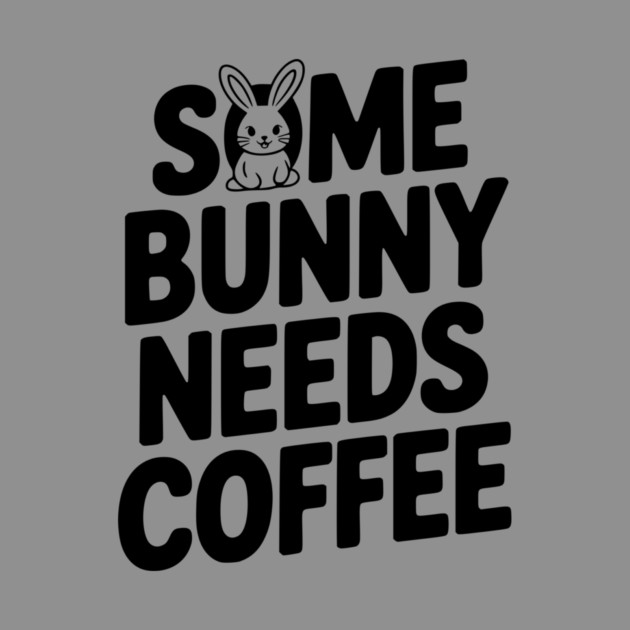 Some Bunny Needs Coffee by Frank Ring