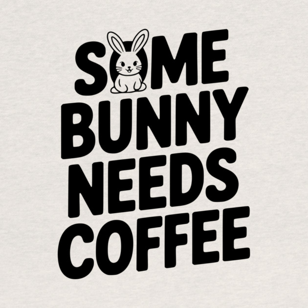 Some Bunny Needs Coffee by Frank Ring